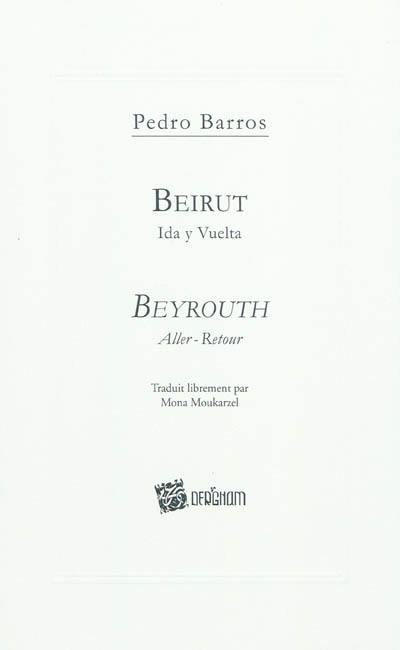 Beyrouth : aller-retour. Beirut : ida y vuelta