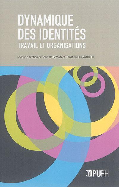 Dynamique des identités : travail et organisations