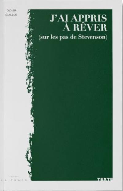 J'ai appris à rêver (sur les pas de Stevenson)