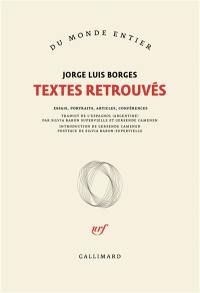 Textes retrouvés : essais, portraits, articles, conférences