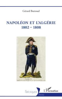 Napoléon et l'Algérie : 1802-1808