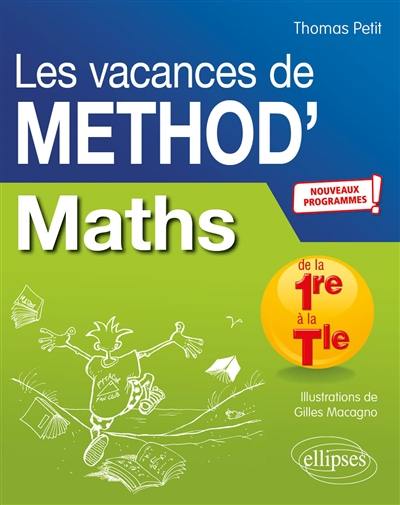 Les vacances de Method'S. Maths de la première à la terminale : nouveaux programmes