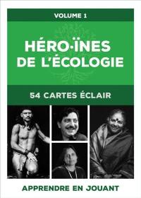 Héro.ïnes de l'écologie : 54 cartes éclair. Vol. 1