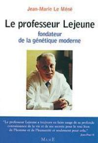 Le professeur Lejeune, fondateur de la génétique moderne