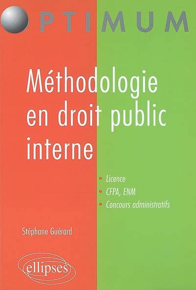 Méthodologie en droit public interne : droit constitutionnel et droit administratif général