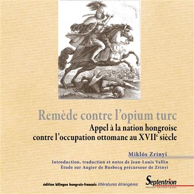 Remède contre l'opium turc : appel à la nation hongroise contre l'occupation ottomane au XVIIe siècle