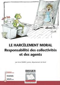 Le harcèlement moral : responsabilité des collectivités et des agents