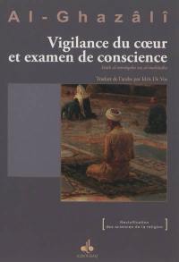 Vigilance du coeur et examen de conscience. Kitâb al-murâqaba wa al-mushâsaba