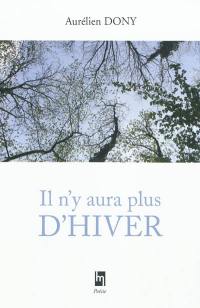 Il n'y a plus d'hiver : poèmes