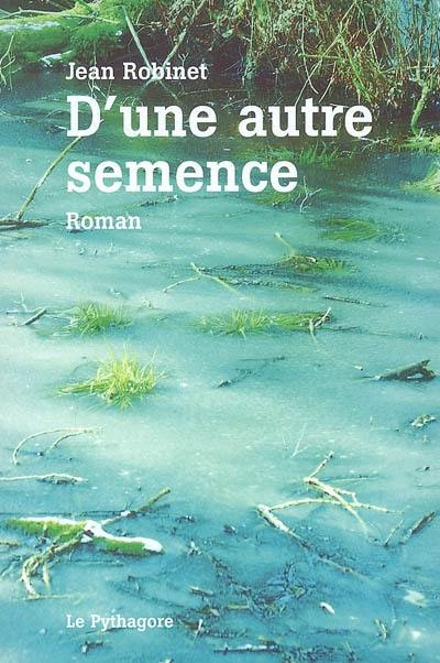 D'une autre semence