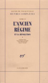 Oeuvres complètes. Vol. 2-1. L'Ancien régime et la Révolution