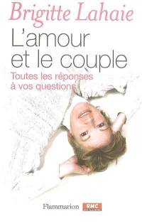 L'amour et le couple : toutes les réponses à vos questions