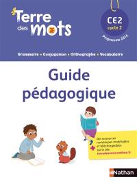 Terre des mots, CE2, cycle 2 : guide pédagogique : programme 2016