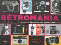 Rétromania : petits boîtiers et autres curiosités qui ont marqué l'histoire de la photo