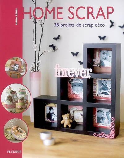 Home scrap : 38 projets de scrap déco