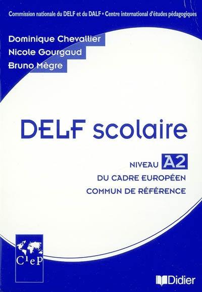 DELF scolaire, niveau A2 du cadre européen de référence : livre du professeur