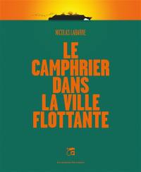 Le camphrier dans la ville flottante