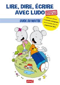 Lire, dire, écrire avec Ludo : guide du maître