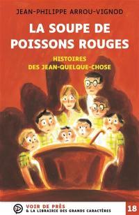 La soupe de poissons rouges : histoires des Jean-Quelque-Chose