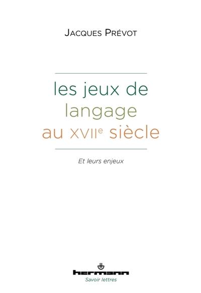 Les jeux de langage au XVIIe siècle : et leurs enjeux