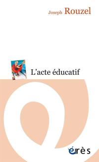 L'acte éducatif