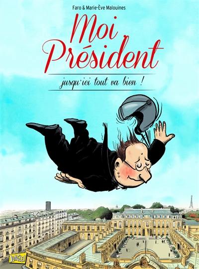 Moi, Président. Ma vie quotidienne à l'Elysée