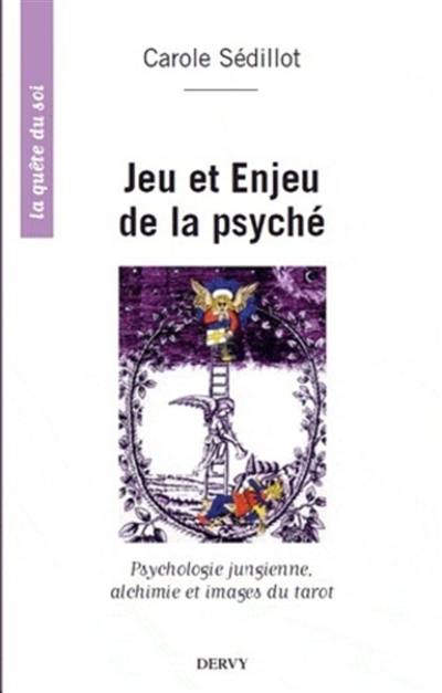 Jeu et enjeu de la psyché : pensée jungienne, alchimie et archétypes du tarot