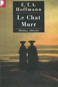 Intégrale des contes et récits. Le chat Murr