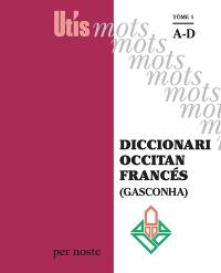 Diccionari occitan-francés (Gasconha). Vol. 1. A-D