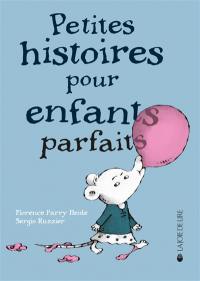 Petites histoires pour enfants parfaits