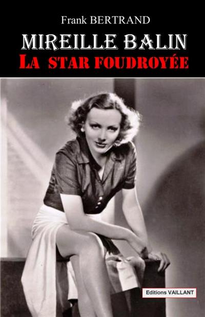 Mireille Balin : la star foudroyée