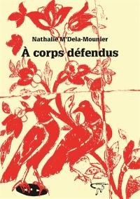 A corps défendus