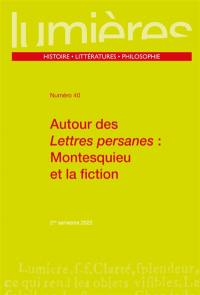 Lumières, n° 40. Autour des Lettres persanes : Montesquieu et la fiction