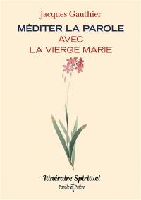 Méditer la parole avec la Vierge Marie