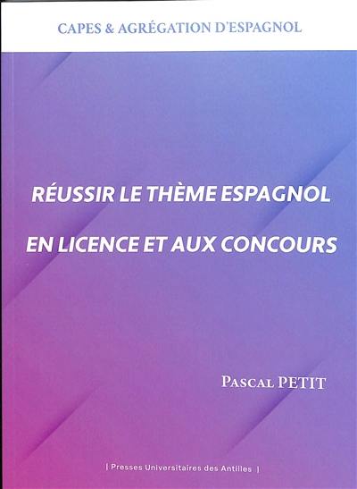 Réussir le thème espagnol en licence et aux concours : Capes & agrégation d'espagnol