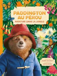 Paddington au Pérou : aventure dans la jungle