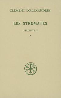 Les Stromates. Stromate V, 1