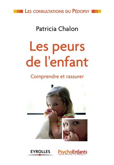 Les peurs de l'enfant : comprendre et rassurer