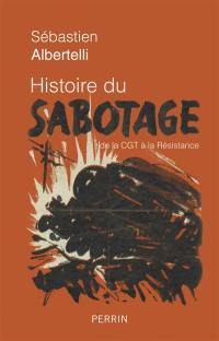 Histoire du sabotage : de la CGT à la Résistance