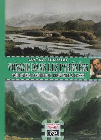 Voyage dans les Pyrénées, Aquitaine, Languedoc, Provence et Corse