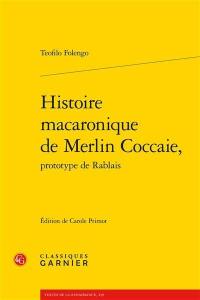 Histoire macaronique de Merlin Coccaie, prototype de Rablais. L'horrible bataille des mousches et fourmis