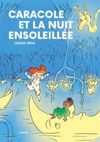 Caracole et la nuit ensoleillée