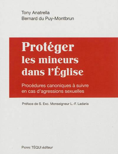 Protéger les mineurs dans l'Eglise : procédures canoniques à suivre en cas d'agressions sexuelles