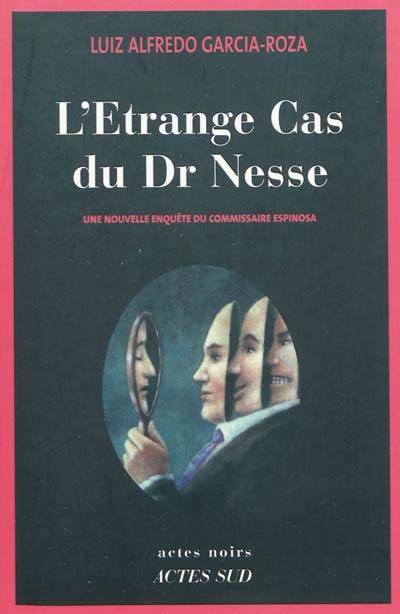 Une nouvelle enquête du commissaire Espinosa. L'étrange cas du Dr Nesse