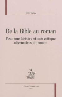 De la Bible au roman : pour une histoire et une critique alternatives du roman