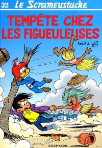 Le Scrameustache. Vol. 32. Tempête chez les Figueuleuses