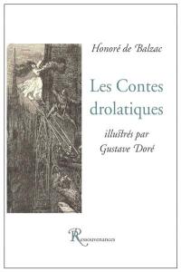 Les contes drolatiques : colligez ez abbayes de Touraine