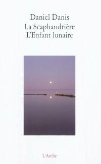 La scaphandrière. L'enfant lunaire