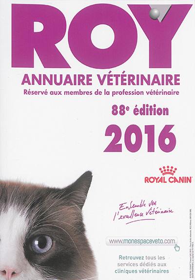 Annuaire vétérinaire Roy 2016 : réservé aux membres de la profession vétérinaire