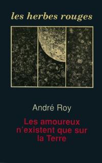 Les Amoureux n'existent que sur la Terre